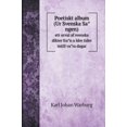 thumbnail image 1 of Poetry Books: Poetiskt album (Ur Svenska Sången) : ett urval af svenska dikter från äldre tider intill våra dagar (Hardcover), 1 of 1