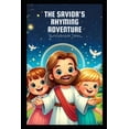 thumbnail image 1 of Poetry Books for Children The Savior's Rhyming Adventure: A Biblical Poetry Book, (Paperback), 1 of 1