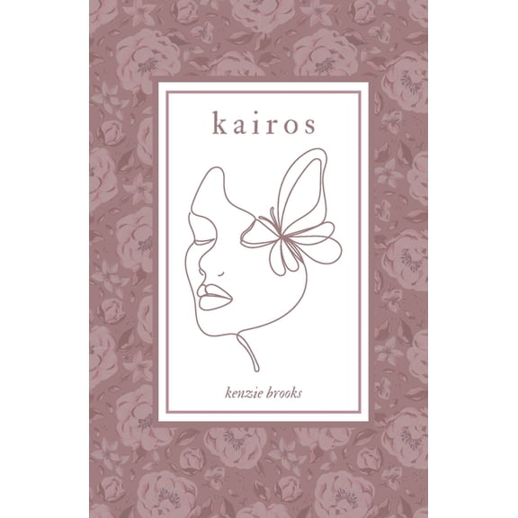 Poetry Collections by Kenzie Brooks kairos: a poetry collection, Book 2, (Paperback)