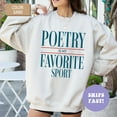 thumbnail image 1 of Poetry Is My Favorite Sport Crewneck Sweatshirt Poetry Lover Sweatshirt Reading Sweatert Writer Sweatert Literary GiftsPoets Sweatshirt SWEATSHIRT All Size S-5XL, 1 of 5