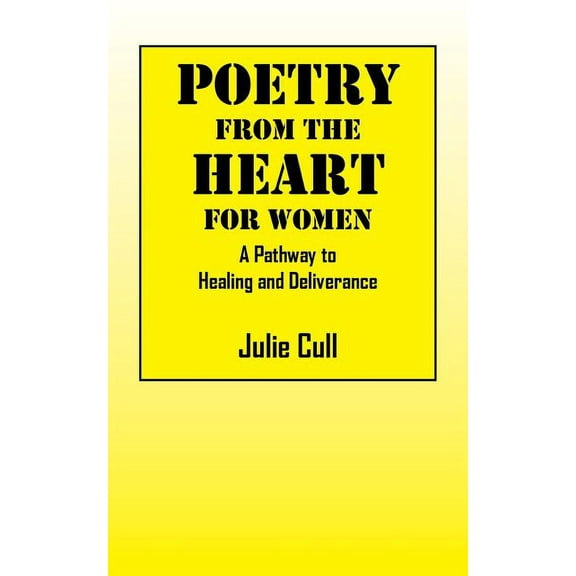 Poetry From the Heart: A Pathway to Healing and Deliverance (Paperback)