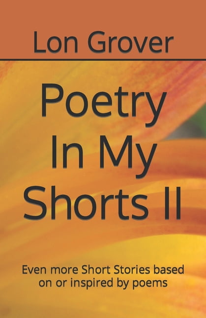 Poetry In My Shorts II: Even more Short Stories based on or inspired by poems (Paperback)
