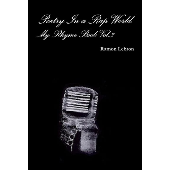 Poetry In a Rap World: My Rhyme Book Vol.3, (Paperback)