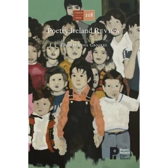Vona Groarke Poetry Ireland Review Issue 118: The Rising Generation (Paperback)