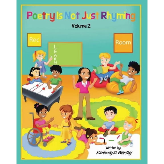 Poetry Is Not Just Rhyming Poetry Is Not Just Rhyming, Volume 2: Learn Poetry with Ms. Kim and her Rec. Room Kids!!, Book 2, (Paperback)