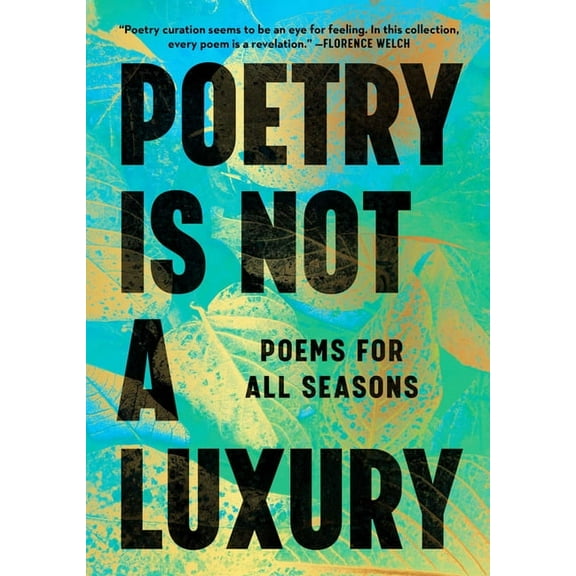 Poetry Is Not a Luxury: Poems for All Seasons, (Hardcover)