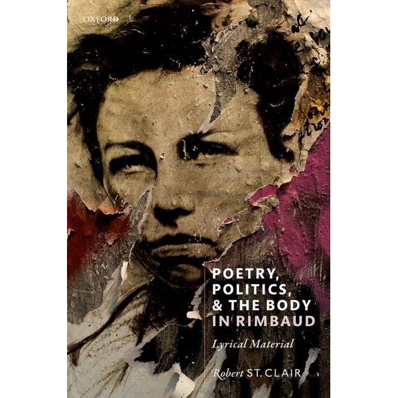 Poetry, Politics, and the Body in Rimbaud: Lyrical Material, (Hardcover)