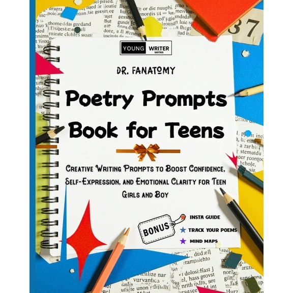Poetry Prompts Book for Teens: Creative Writing Prompts to Boost Confidence, Self-Expression, and Emotional Clarity for , (Paperback)