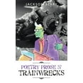 thumbnail image 1 of Poetry Prose n' Trainwrecks, (Paperback), 1 of 1
