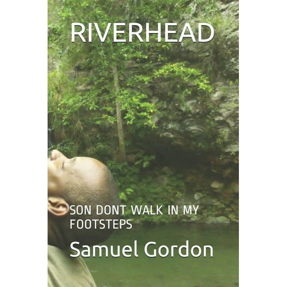 Poetry: Riverhead: Son Dont Walk in My Footsteps (Paperback)