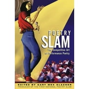 Poetry Slam: The Competitive Art of Performance Poetry (Paperback)