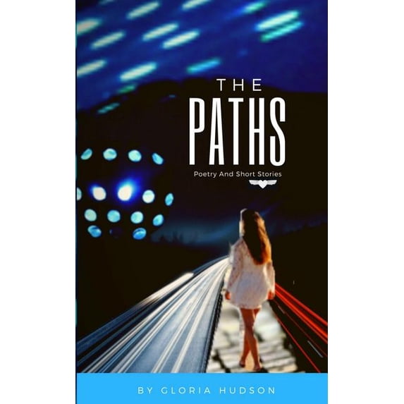 Poetry The Paths: Poetry and Short Stories, (Paperback)