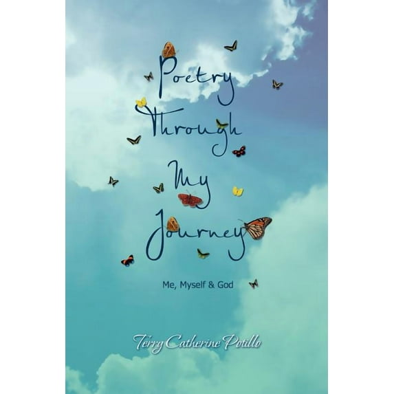 Poetry Through My Journey : Me, Myself & God