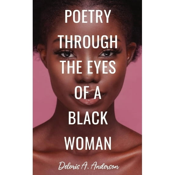 Poetry Through The Eyes of a Black Woman