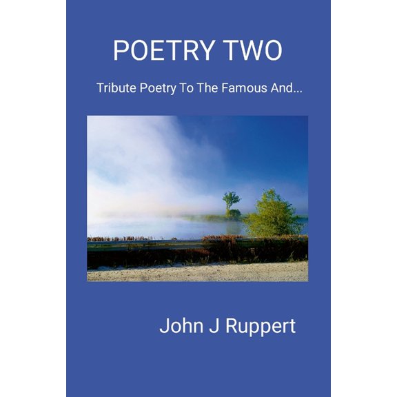 Poetry Two: Tribute Poetry To The Famous And..., (Paperback)