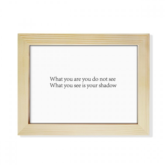 Poetry What You See Is Shadow Desktop Photo Frame Picture Art Decoration Painting 6x8 inch