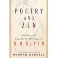 thumbnail image 1 of Poetry and Zen : Letters and Uncollected Writings of R. H. Blyth (Paperback), 1 of 1