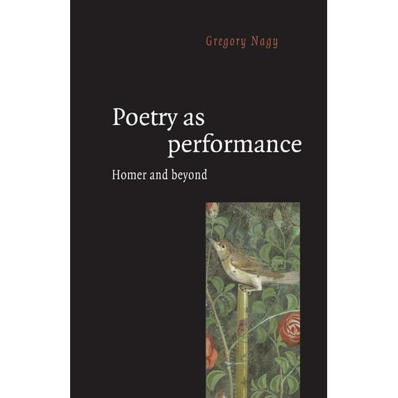 Poetry as Performance: Homer and Beyond, (Paperback)