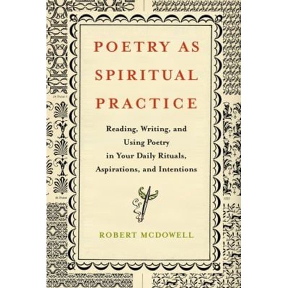 Pre-Owned Poetry as Spiritual Practice : Reading, Writing, and Using Poetry in Your Daily Rituals, Aspirations, and Intentions (Hardcover)
