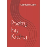 Poetry by Kathy (Paperback)
