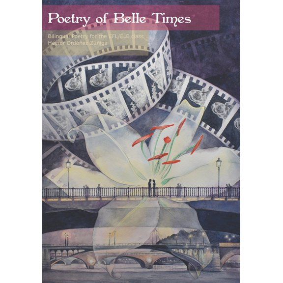 Poetry for Language Learning: Poetry of Belle Times : Bilingual poetry for the EFL/ELE class (Series #1) (Paperback)