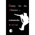 thumbnail image 1 of Pre-Owned Poetry for the Absence Vol. 1: 2010-2018, 9780692185230, 0692185232, Paperback, I edition, 1 of 1