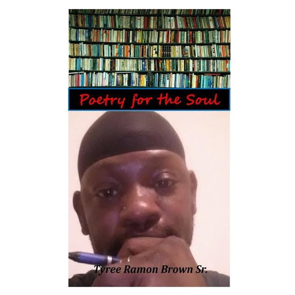Poetry for the Soul: Poetry that will upleft your soul and make you feel loved (Paperback)