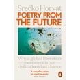 thumbnail image 1 of Poetry from the Future: Why a Global Liberation Movement Is Our Civilisation's Last Chance, (Paperback), 1 of 1