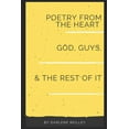 thumbnail image 1 of Poetry from the Heart: God, Guys, and the Rest of It (Paperback), 1 of 1