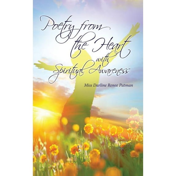Poetry from the Heart with Spiritual Awareness (Hardcover)
