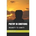 thumbnail image 1 of Poetry in Emotions : Insanity to Sanity (Paperback), 1 of 1