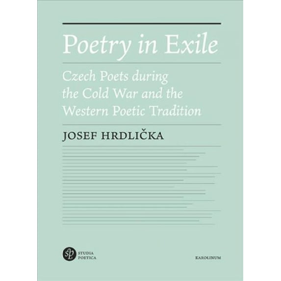 Poetry in Exile : Czech Poets during the Cold War and the Western Poetic Tradition (Paperback)