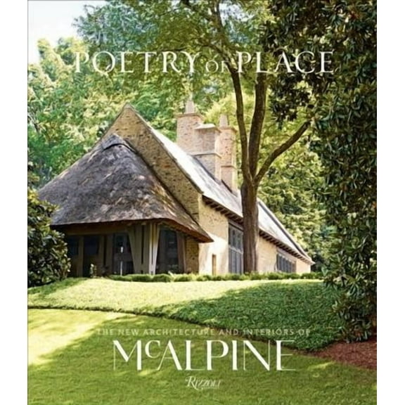Poetry of Place : The New Architecture and Interiors of McAlpine (Hardcover)