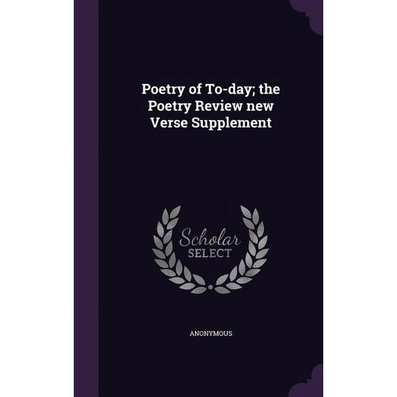 Poetry of To-day; the Poetry Review new Verse Supplement (Hardcover)