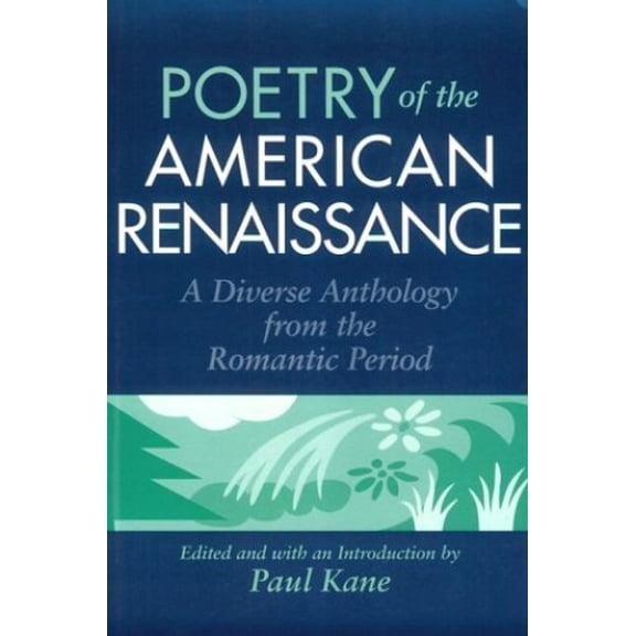 Pre-Owned Poetry of the American Renaissance: A Diverse Anthology from the Romantic Period (Paperback) 0807613983 9780807613986