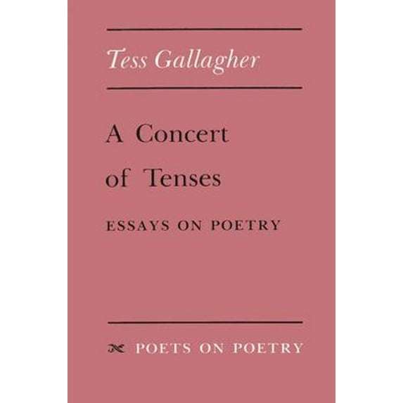 Pre-Owned A Concert of Tenses: Essays on Poetry (Paperback) 0472063707 9780472063703