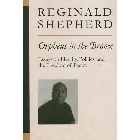 Poets On Poetry: Orpheus in the Bronx : Essays on Identity, Politics, and the Freedom of Poetry (Paperback)