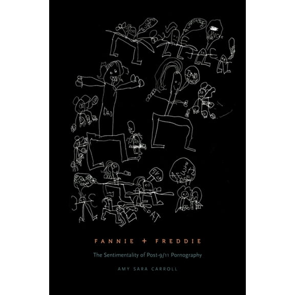 Poets Out Loud: Fannie + Freddie : The Sentimentality of Posta 9/11 Pornography (Paperback)