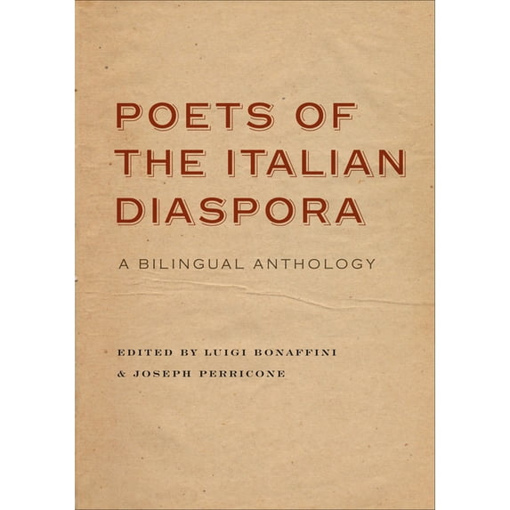 Poets of the Italian Diaspora : A Bilingual Anthology