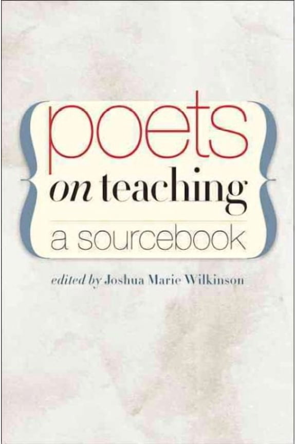 Poets on Teaching : A Sourcebook