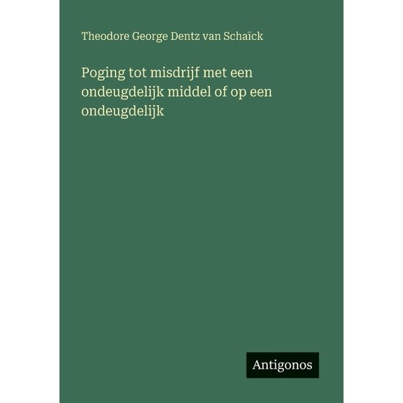 Poging tot misdrijf met een ondeugdelijk middel of op een ondeugdelijk, (Paperback)