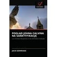thumbnail image 1 of PoglĄd Johna Calvina Na SanktyfikacjĘ (Paperback), 1 of 1