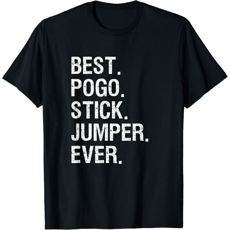 Pogo Stick T-Shirt Gift - Funny Jumper Jumping Too Much Pogo Stick T-Shirt Gift - Funny Jumper Jumping Too Much