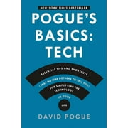 DAVID POGUE Pogue's Basics: Pogue's Basics: Essential Tips and Shortcuts (That No One Bothers to Tell You) for Simplifying the Technology in Your Life (Other)