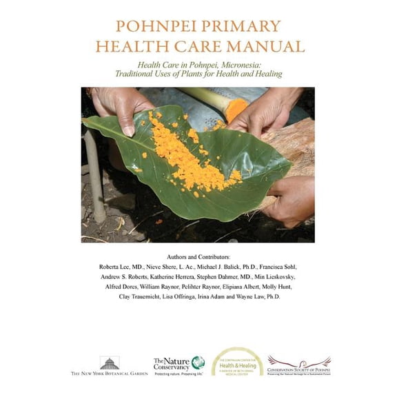 Pohnpei Primary Health Care Manual: Health Care in Pohnpei, Micronesia: Traditional Uses of Plants for Health and Healing. (Paperback)