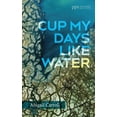 thumbnail image 1 of Poiema Poetry Cup My Days Like Water, (Paperback), 1 of 1