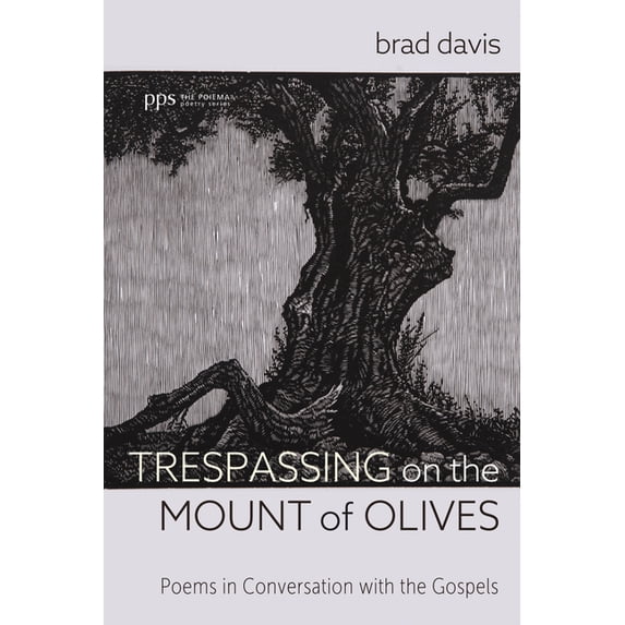 Poiema Poetry: Trespassing on the Mount of Olives (Paperback)