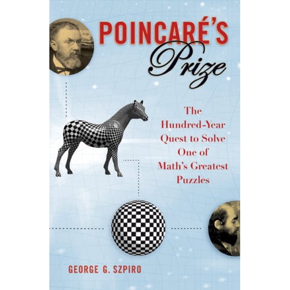 Pre-Owned Poincare's Prize: The Hundred-Year Quest to Solve One of Math's Greatest Puzzles (Hardcover) 0525950249 9780525950240