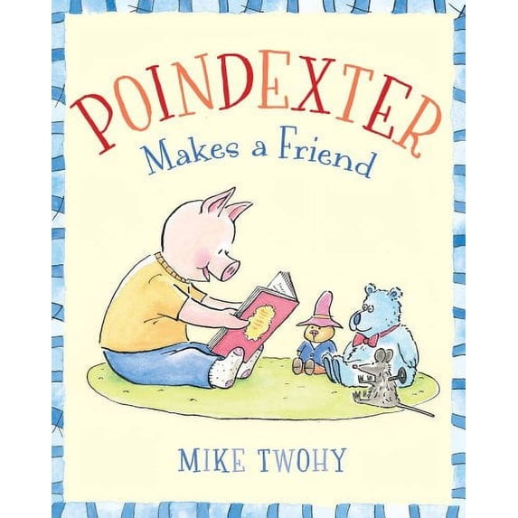 Pre-Owned Poindexter Makes a Friend (Hardcover 9781442409651) by Mike Twohy