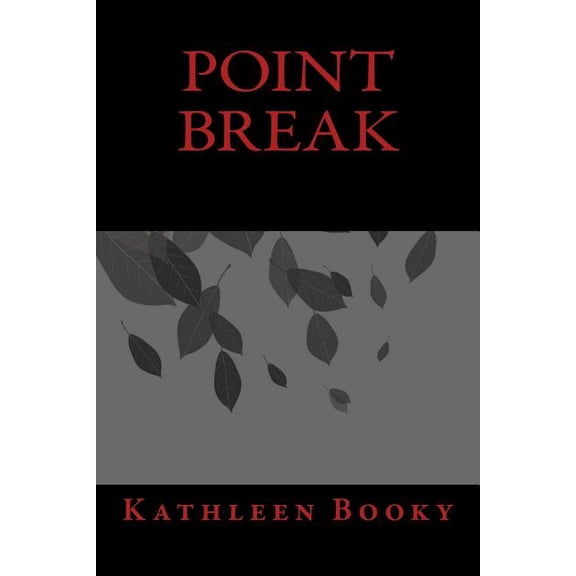 Point Break Paperback 1519211724 9781519211729 Kathleen Booky
